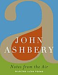 Notes from the Air: Selected Later Poems