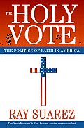 The Holy Vote: The Politics of Faith in America Cover