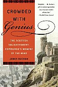 Crowded with Genius: The Scottish Enlightenment: Edinburgh's Moment of the Mind