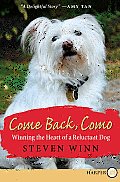Come Back, Como: Winning The Heart Of A Reluctant Dog (Large Print)