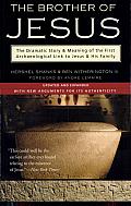 The Brother of Jesus: The Dramatic Story & Meaning of the First Archaeological Link to Jesus & His Family