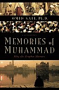 Memories of Muhammad: Why the Prophet Matters