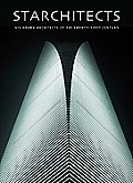 Starchitects: Visionary Architects of the Twenty-First Century