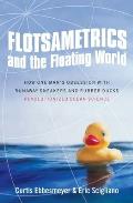 Flotsametrics and the Floating World: How One Man's Obsession with Runaway Sneakers and Rubber Ducks Revolutionized Ocean Science