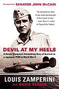 Devil at My Heels: A Heroic Olympian's Astonishing Story of Survival as a Japanese Pow in World War II