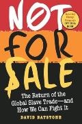 Not for Sale: The Return of the Global Slave trade--and How We Can Fight It Cover