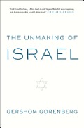 The Unmaking of Israel