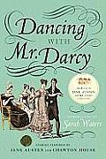 Dancing with Mr. Darcy: Stories Inspired by Jane Austen and Chawton House