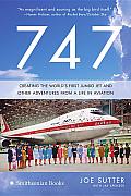 747: Creating the World's First Jumbo Jet and Other Adventures from a Life in Aviation
