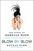 Blow by Blow: The Story of Isabella Blow