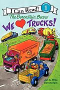 We Love Trucks! (Berenstain Bears)