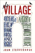 The Village: 400 Years of Beats and Bohemians, Radicals and Rogues: A History of Greenwich Village Cover
