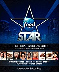 Food Network Star: The Official Insider's Guide to America's Hottest Food Show Cover