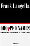 Dropped Names: Famous Men and Women as I Knew Them Cover