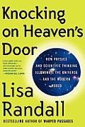 Knocking on Heaven's Door: How Physics and Scientific Thinking Illuminate the Universe and the Modern World Cover