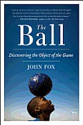 The Ball: Rounding the Globe to Uncover the History of Play