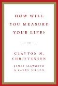 How Will You Measure Your Life?