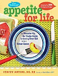 Appetite for Life: The Thumbs-Up, No-Yucks Guide to Getting Your Kid to Be a Great Eater--Including Over 100 Kid-Approved Recipes