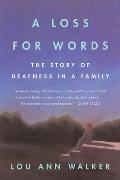A Loss for Words: The Story of Deafness in a Family
