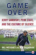Game Over LP: Jerry Sandusky, Penn State, and the Culture of Silence (Large Print)