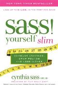 S.A.S.S. Yourself Slim: Conquer Cravings, Drop Pounds, and Lose Inches
