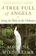A Tree Full of Angels: Seeing the Holy in the Ordinary Cover