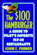 $100 Hamburger a Guide To Pilots Favorite Fly