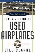 Illustrated Buyers Guide To Used Airplanes 5TH Edition