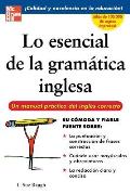 Lo Esencial de la Gramatica Inglesa: Un Manual Practico del Ingles Correcto