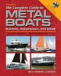 The Complete Guide to Metal Boats: Building, Maintenance, and Repair with CDROM