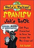 The World's Wackiest Spanish Joke Book