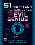 51 High-Tech Practical Jokes for the Evil Genius Cover