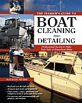 The Insider's Guide to Boat Cleaning and Detailing: Professional Secrets to Make Your Sailboat or Powerboat Shine