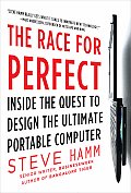 The Race for Perfect: Inside the Quest to Design the Ultimate Portable Computer Cover