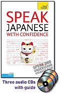 Speak Japanese with Confidence with Three Audio CDs: A Teach Yourself Guide (Ty: Conversation)