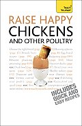 Raise Happy Chickens and Other Poultry (Teach Yourself: Animals)