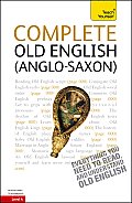 Complete Old English (Anglo-Saxon): A Teach Yourself Guide (Teach Yourself Language)