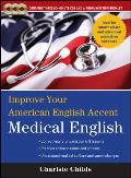 Improve Your American English Accent Medical English [With Booklet]