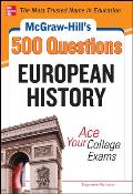McGraw-Hill's 500 European History Questions: Ace Your College Exams