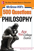 McGraw-Hill's 500 Philosophy Questions: Ace Your College Exams