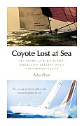 Coyote Lost at Sea: The Story of Mike Plant, America's Daring Solo Circumnavigator