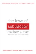 The Laws of Subtraction: Six Simple Rules for Winning in the Age of Excess Everything Cover