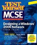 Test Yourself MCSE Designing a Windows 2000 Network (Exam 70-221)