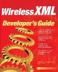 Wireless XML Developer's Guide (Developer's Guides)