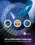 Using Information Technology : Complete Edition (6TH 05 - Old Edition)