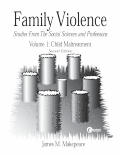 Family Violence, Volume I : Child Maltreatment (99 Edition)