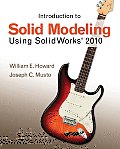 Introduction To Solid Modeling Using Solidworks 2010 (6TH 11 - Old Edition)