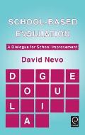 School-Based Evaluation: A Dialogue for School Improvement