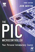 The PIC Microcontroller: Your Personal Introductory Course