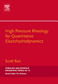 High Pressure Rheology for Quantitative Elastohydrodynamics